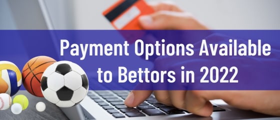 Payment Options Available to Bettors in 2023/2024